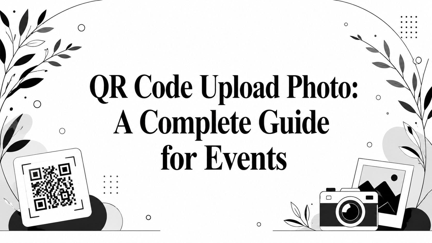 QR Code Upload Photo: A Complete Guide for Events